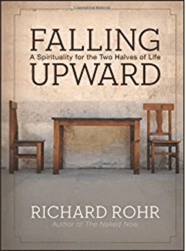 Falling Upward: by Richard Rohr