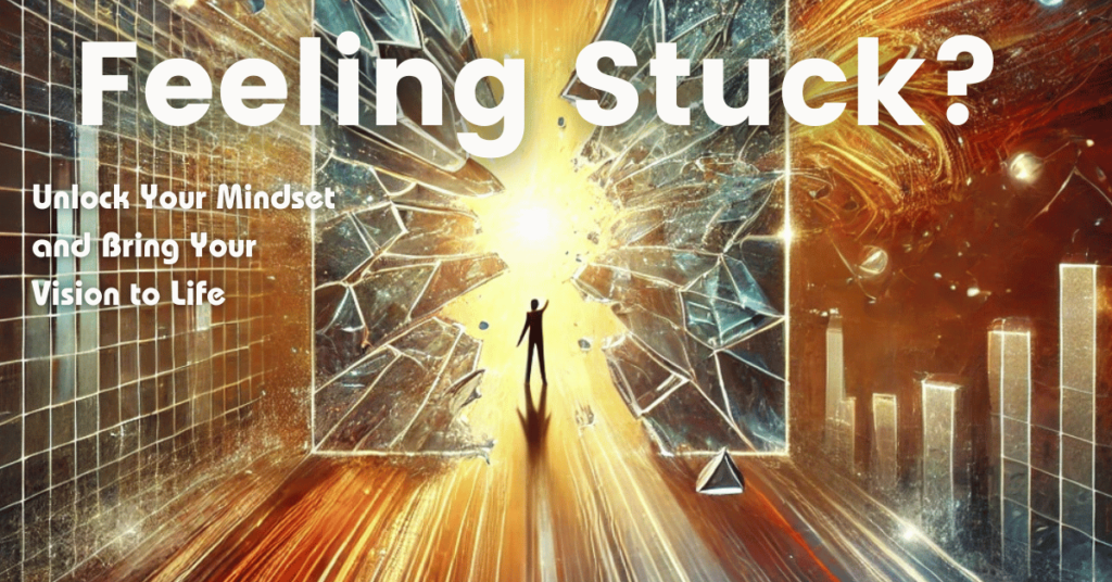 overcoming feeling stuck and other mindset-blocks